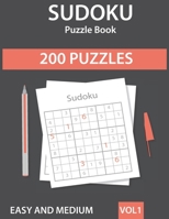 Sudoku Puzzle Book: 200 Easy to Medium Sudoku Puzzles with Solutions - Vol. 1 B08N3M25LF Book Cover