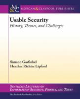 Usable Security: History, Themes, and Challenges 1627055290 Book Cover