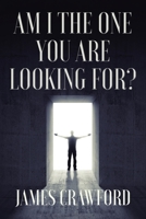 Am I The One You Are Looking For? 1098058712 Book Cover