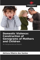 Domestic Violence: Construction of Genograms of Mothers and Children 6209005624 Book Cover