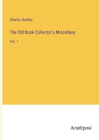 The Old Book Collector's Miscellany: Vol. 1 3382109743 Book Cover