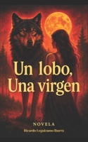 UN LOBO, UNA VIRGEN (Spanish Edition) B0849ZY4PL Book Cover