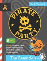 Pirate Party: The Essentials: DIY Pirate Party Book 1 – Create Your Own Pirate Crowns, Banners, Eye Patches, Invitations, and More! (From the World of Pirate Chickens) B0FVVQ4K8F Book Cover