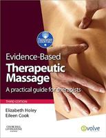 Evidence-Based Therapeutic Massage -- A Practical Guide for Therapists 0443072302 Book Cover