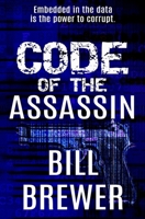 Code of the Assassin: Embedded in the data is the power to corrupt 1734507721 Book Cover