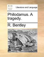 Philodamus. A tragedy. 1170440746 Book Cover