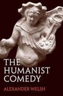 The Humanist Comedy 0300197519 Book Cover