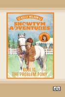 Showtym Adventures 5: Koolio the Problem Pony (Dyslexia-Friendly Edition) 1038709172 Book Cover