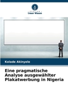 Eine pragmatische Analyse ausgewählter Plakatwerbung in Nigeria (German Edition) 620893124X Book Cover
