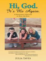 Hi, God. It's Me Again.: A Devotional Written by Kids for Kids 1490857761 Book Cover