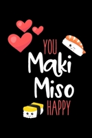 You Maki Miso Happy: Hilarious Pun Happy Birthday Gift Ideas for Sushi Lovers ~ Funny Writing Gift, Blank Lined Journal to Write In (Alternative to Card) 1688822712 Book Cover