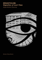 Ergastulum: Vignettes of Lost Time 1915079012 Book Cover