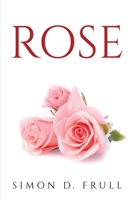 Rose 1837617317 Book Cover