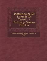 Dictionnaire De L'armée De Terre... 1021266817 Book Cover