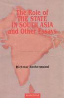 The Role of the State in South Asia and Other Essays 8173043612 Book Cover