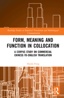 Form, Meaning and Function in Collocation: A Corpus Study on Commercial Chinese-to-English Translation 1032237430 Book Cover