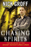 Chasing Spirits: The Building of the Ghost Adventures Crew 045141344X Book Cover