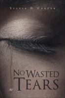 No Wasted Tears 1620247410 Book Cover