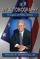 My Autobiography: A Legacy of Public Service 1365120899 Book Cover