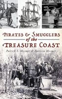 Pirates  Smugglers of the Treasure Coast 1467141798 Book Cover