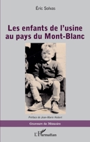 Les enfants de l'usine au pays du Mont-Blanc (Graveurs de Mémoire) (French Edition) 2343213321 Book Cover