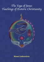 The Yoga of Jesus: Teachings of Esoteric Christianity 952806289X Book Cover