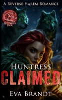 Huntress Claimed: A Reverse Harem Paranormal Romance (Huntress's Pack) B0GP6RQ2GQ Book Cover