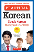 Practical Korean: Speak Korean Quickly and Effortlessly (Revised and Audio Recordings & Dictionary) 0804847223 Book Cover