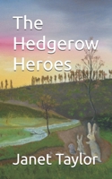 The Hedgerow Heroes B0H4HYGDRT Book Cover