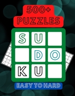 500+ Sudoku Puzzles Easy to Hard: Sudoku puzzle book for adults With Full Solutions B09TDPT7X6 Book Cover