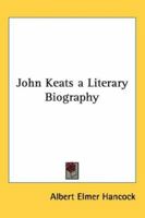 John Keats: A Literary Biography 1016058705 Book Cover