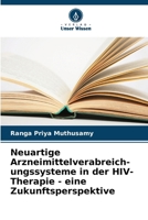 Neuartige Arzneimittelverabreich- ungssysteme in der HIV-Therapie - eine Zukunftsperspektive (German Edition) 6207613694 Book Cover