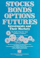 Stocks Bonds Options Futures: Investments and Their Markets (Prentice Hall Business Classics) 0138467188 Book Cover