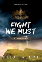 Fight We Must B0BBQ4LSYD Book Cover