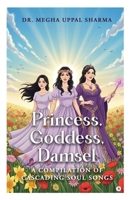 Princess, Goddess, Damsel; A Compilation of Cascading Soul Songs B0GLJJWKZB Book Cover