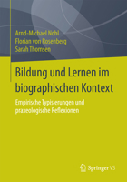 Bildung Und Lernen Im Biographischen Kontext: Empirische Typisierungen Und Praxeologische Reflexionen 3658066016 Book Cover