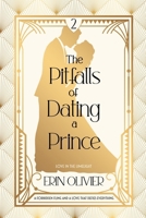 The Pitfalls of Dating a Prince: A Spicy Royal Romance (Love in the Limelight) B0F4R9GC6P Book Cover