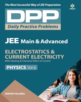 Daily Practice Problems (DPP) for JEE Main & Advanced - Electrostatics & Current electricity Vol.6 Physics 2020 9313193361 Book Cover