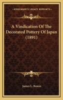 A Vindication Of The Decorated Pottery Of Japan 1241069166 Book Cover