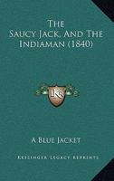The Saucy Jack, And The Indiaman 1165814609 Book Cover