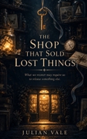 The Shop That Sold Lost Things B0HJGZXB3V Book Cover