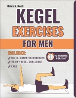 KEGEL EXERCISES FOR MEN: A Complete Illustrated Workouts to Strengthen Your Pelvic Floor, Improve Bladder Control, and Enhance Sexual Health (PELVIC FLOOR WELLNESS BOOKS) B0DVPVWKSK Book Cover