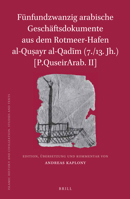 Funfundzwanzig Arabische Geschaftsdokumente Aus Dem Rotmeer-Hafen Al-Qusayr Al-Qadim (7./13. Jh.) [P.Quseirarab. II] 9004277536 Book Cover