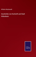 Geschichte von Hochstift und Stadt Hildesheim. 0274637693 Book Cover