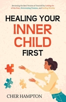 Healing Your Inner Child First 9083354709 Book Cover