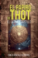 El papiro de Thot: El último capítulo (Spanish Edition) B0GC33S6KW Book Cover