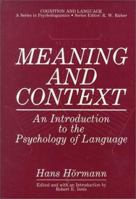 Meaning and Context: An Introduction to the Psychology of Language (Cognition and Language: A Series in Psycholinguistics) 0306422964 Book Cover