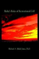 Ricky's Rules of Recreational Golf 1410707466 Book Cover