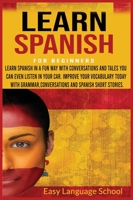 Learn Spanish for beginners 3 in 1: Learn Spanish in a Fun Way with Conversations and Tales You Can Even Listen in Your Car. Improve Your Vocabulary ... Conversations and Spanish Short Stories. 180115158X Book Cover