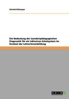 Die Bedeutung der (sonder)p�dagogischen Diagnostik f�r ein inklusives Schulsystem im Kontext der Lehrer/innenbildung 3656092273 Book Cover